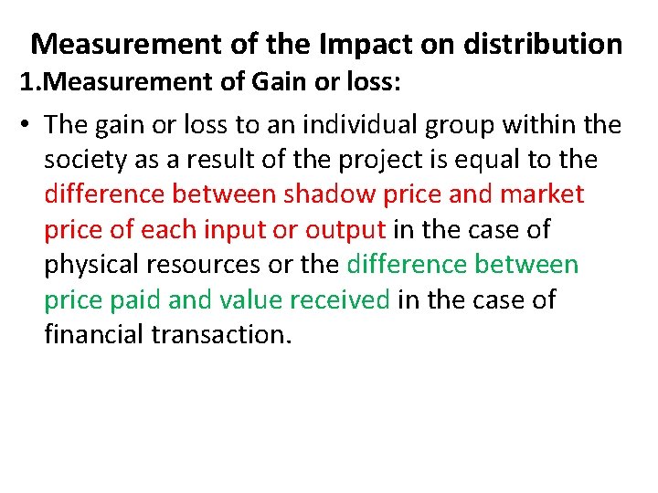 Measurement of the Impact on distribution 1. Measurement of Gain or loss: • The