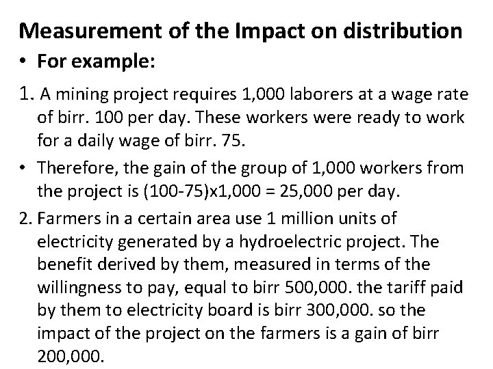 Measurement of the Impact on distribution • For example: 1. A mining project requires