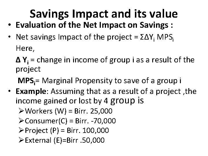 Savings Impact and its value • Evaluation of the Net Impact on Savings :