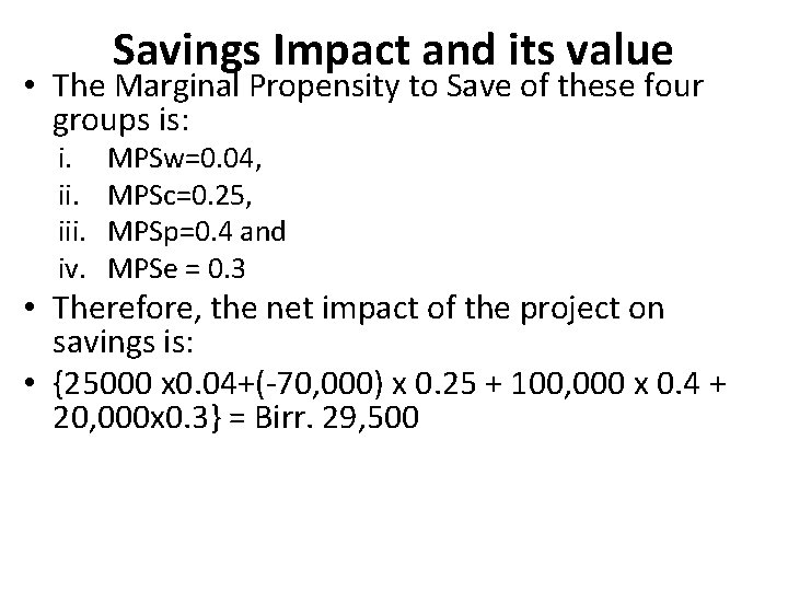 Savings Impact and its value • The Marginal Propensity to Save of these four