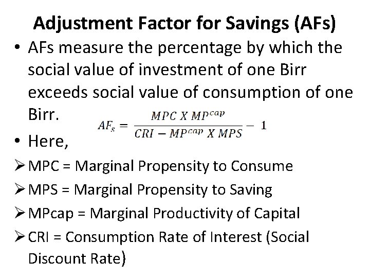 Adjustment Factor for Savings (AFs) • AFs measure the percentage by which the social