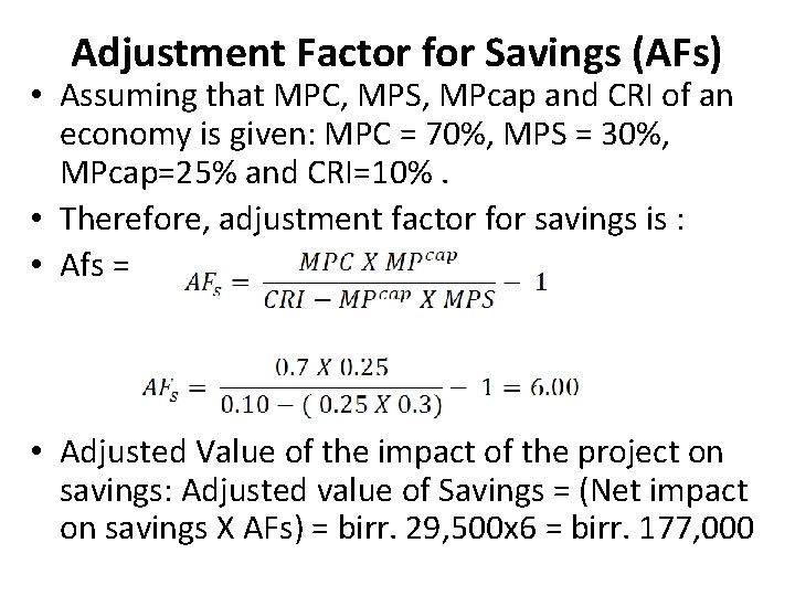 Adjustment Factor for Savings (AFs) • Assuming that MPC, MPS, MPcap and CRI of