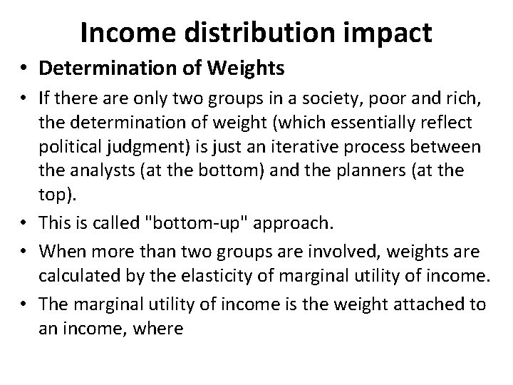 Income distribution impact • Determination of Weights • If there are only two groups