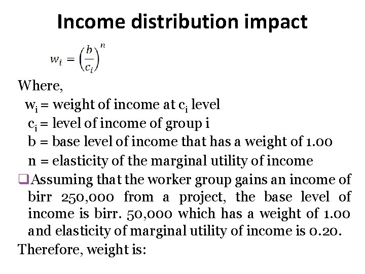 Income distribution impact Where, wi = weight of income at ci level ci =