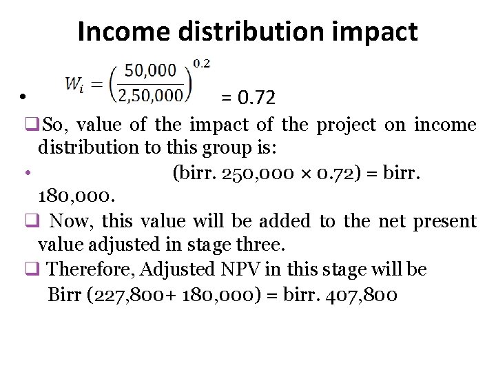 Income distribution impact • = 0. 72 So, value of the impact of the