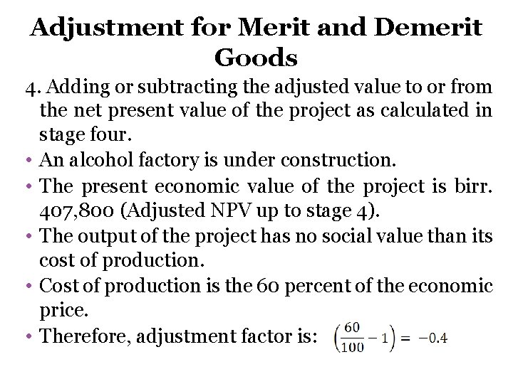 Adjustment for Merit and Demerit Goods 4. Adding or subtracting the adjusted value to