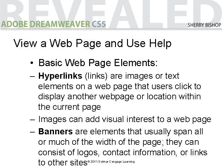 View a Web Page and Use Help • Basic Web Page Elements: – Hyperlinks