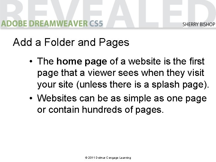 Add a Folder and Pages • The home page of a website is the