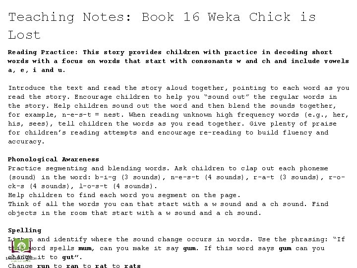 Teaching Notes: Book 16 Weka Chick is Lost Reading Practice: This story provides children