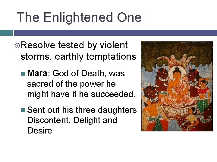 The Enlightened One Resolve tested by violent storms, earthly temptations Mara: God of Death,