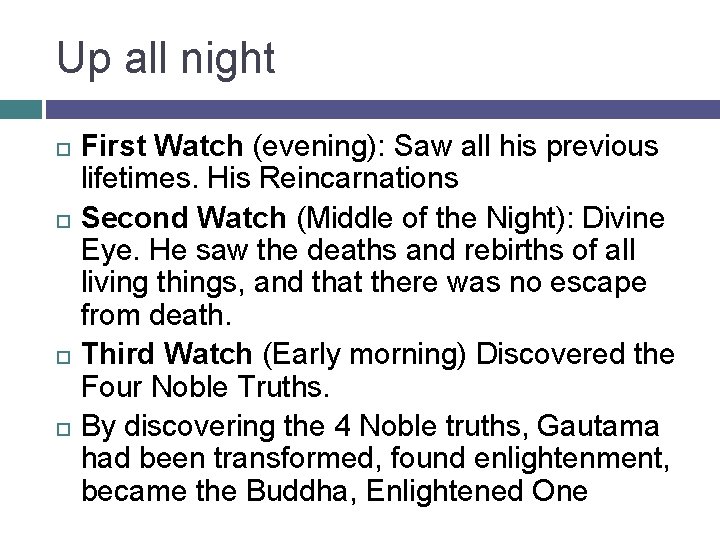 Up all night First Watch (evening): Saw all his previous lifetimes. His Reincarnations Second