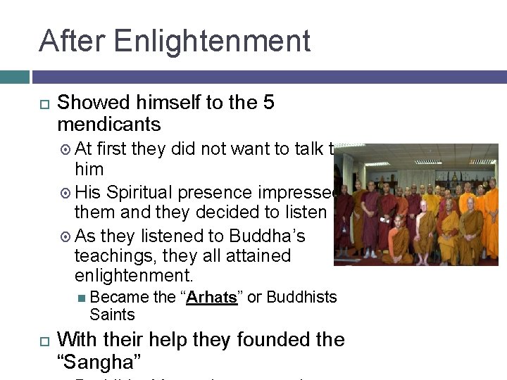 After Enlightenment Showed himself to the 5 mendicants At first they did not want