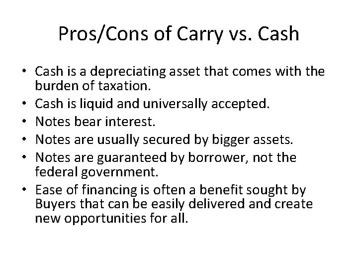 Pros/Cons of Carry vs. Cash • Cash is a depreciating asset that comes with