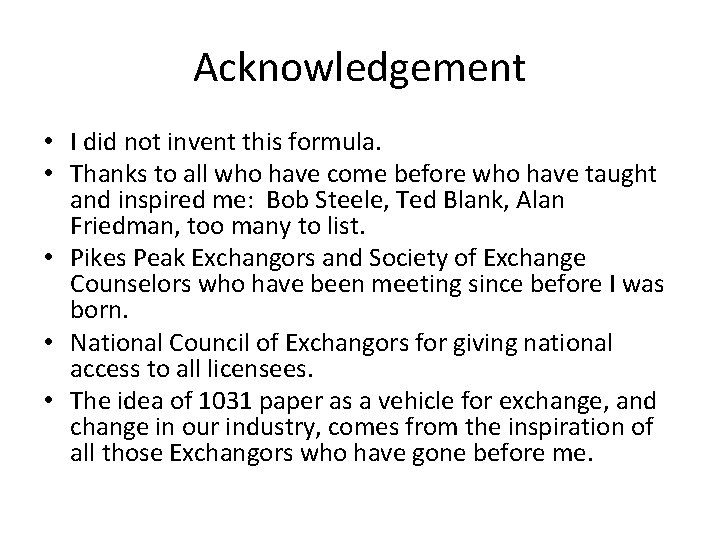 Acknowledgement • I did not invent this formula. • Thanks to all who have