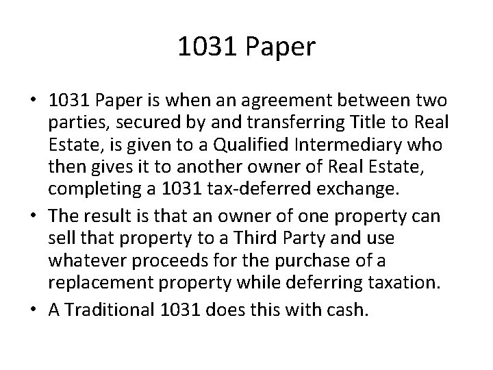 1031 Paper • 1031 Paper is when an agreement between two parties, secured by