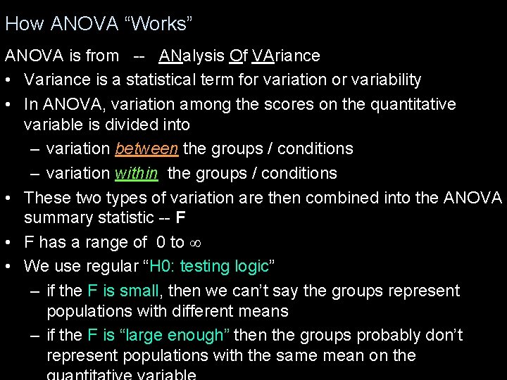 How ANOVA “Works” ANOVA is from -- ANalysis Of VAriance • Variance is a