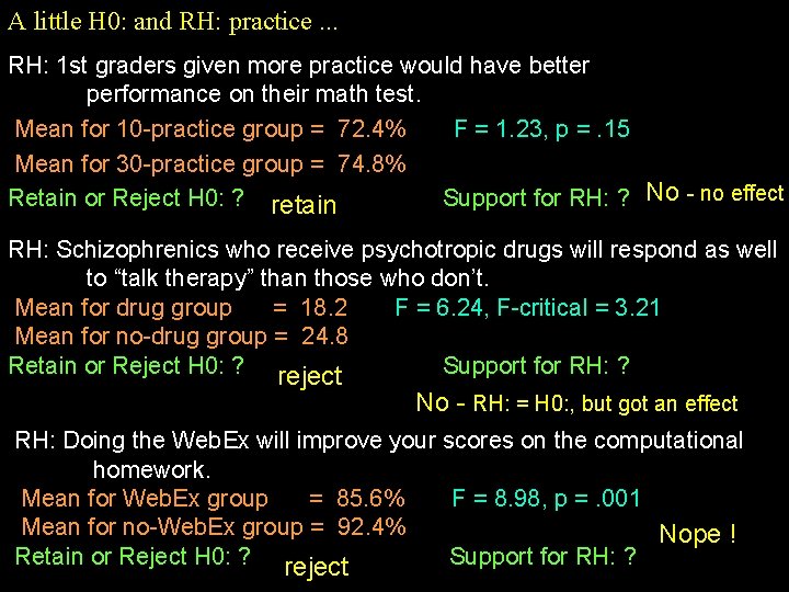A little H 0: and RH: practice. . . RH: 1 st graders given