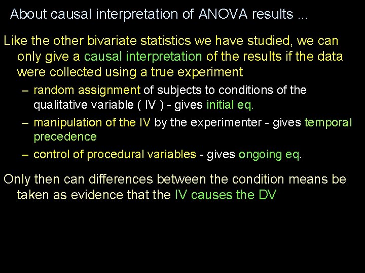About causal interpretation of ANOVA results. . . Like the other bivariate statistics we