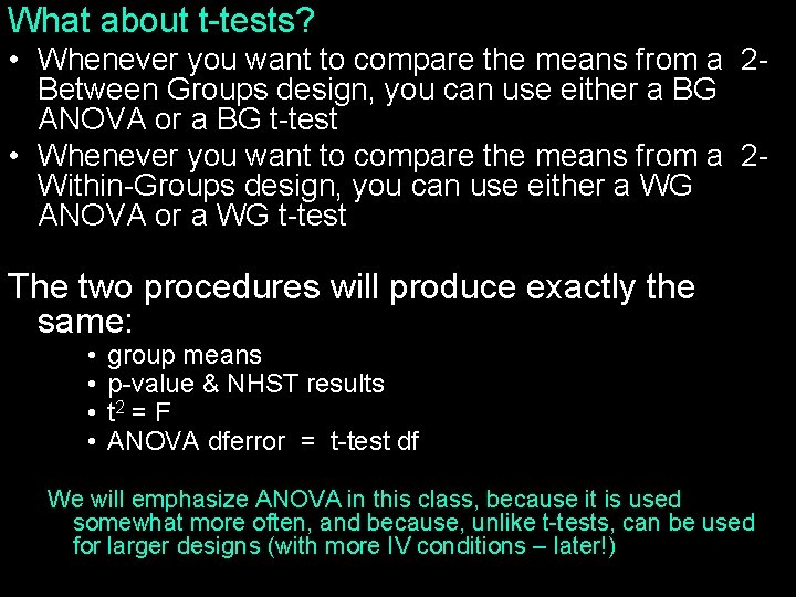 What about t-tests? • Whenever you want to compare the means from a 2