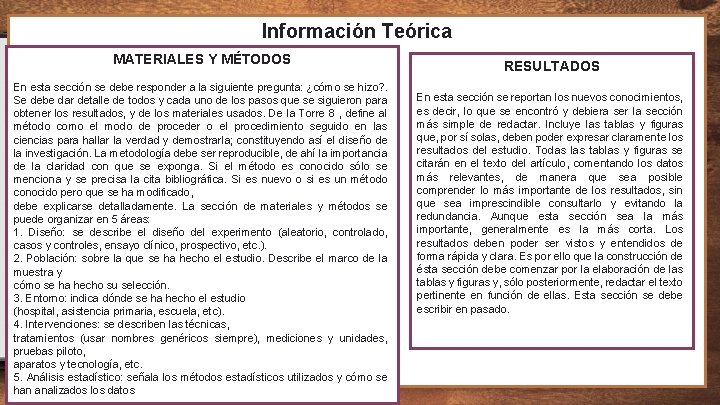 Información Teórica MATERIALES Y MÉTODOS En esta sección se debe responder a la siguiente