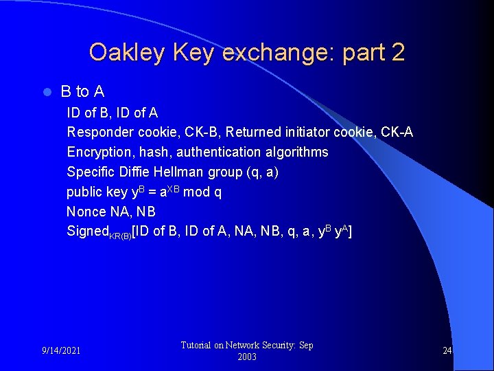 Oakley Key exchange: part 2 l B to A ID of B, ID of