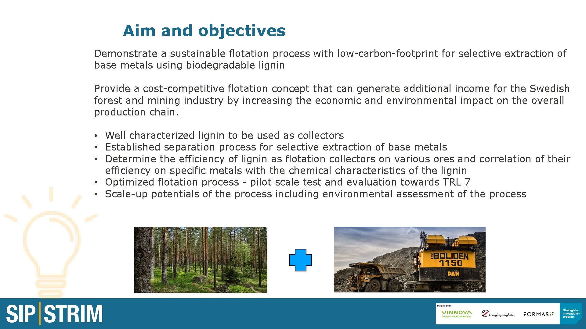 Aim and objectives Demonstrate a sustainable flotation process with low-carbon-footprint for selective extraction of