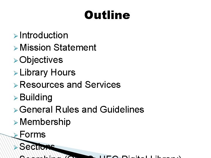 Outline Introduction Mission Statement Objectives Library Hours Resources and Services Building General Rules and