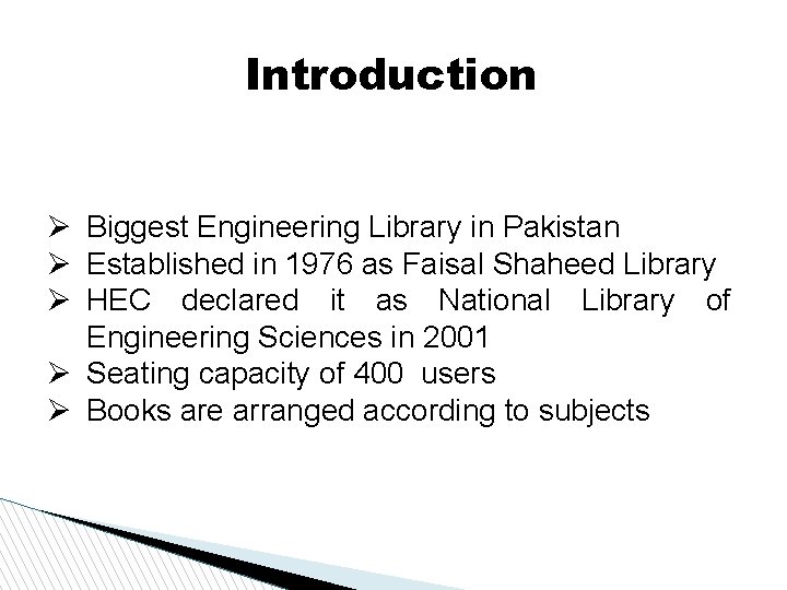 Introduction Biggest Engineering Library in Pakistan Established in 1976 as Faisal Shaheed Library HEC