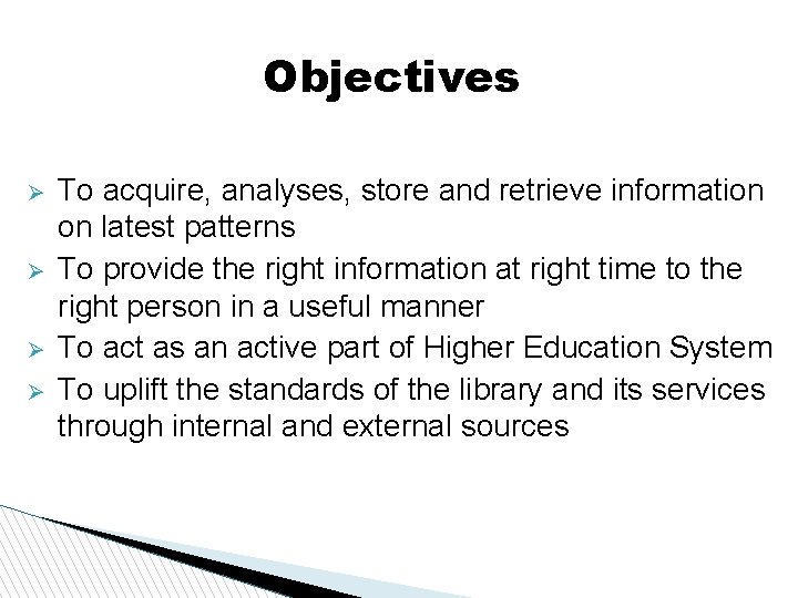 Objectives To acquire, analyses, store and retrieve information on latest patterns To provide the