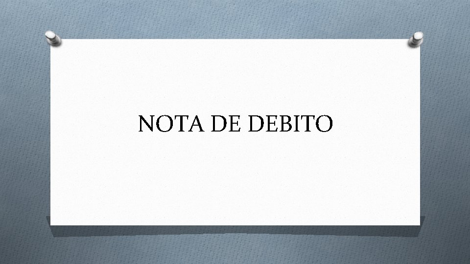 NOTA DE DEBITO NOTA DE DEBITO