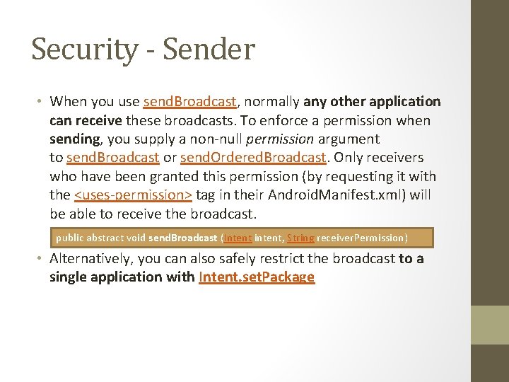 Security - Sender • When you use send. Broadcast, normally any other application can