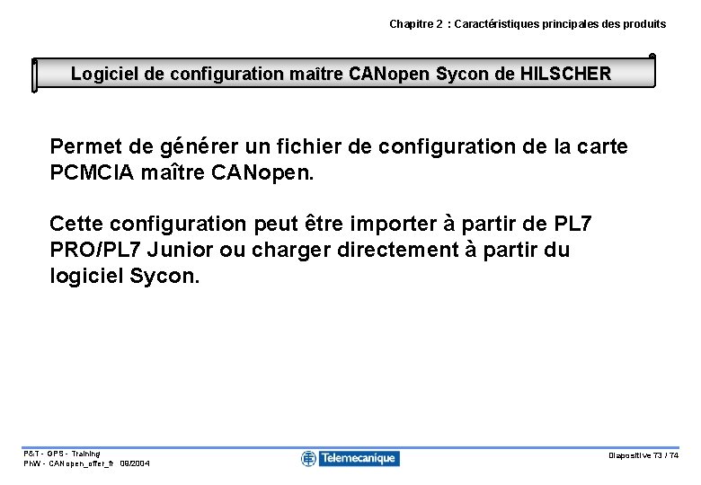 Chapitre 2 : Caractéristiques principales des produits Logiciel de configuration maître CANopen Sycon de
