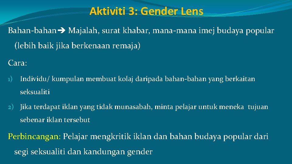 Aktiviti 3: Gender Lens Bahan-bahan Majalah, surat khabar, mana-mana imej budaya popular (lebih baik