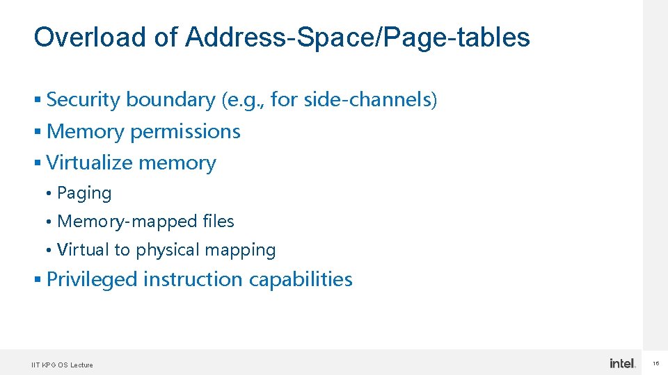 Overload of Address-Space/Page-tables § Security boundary (e. g. , for side-channels) § Memory permissions