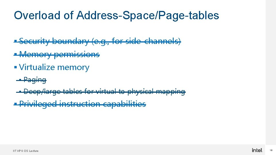 Overload of Address-Space/Page-tables § Security boundary (e. g. , for side-channels) § Memory permissions