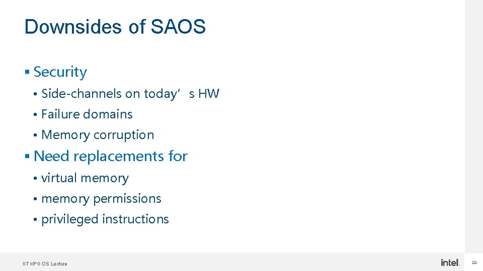 Downsides of SAOS § Security • Side-channels on today’s HW • Failure domains •
