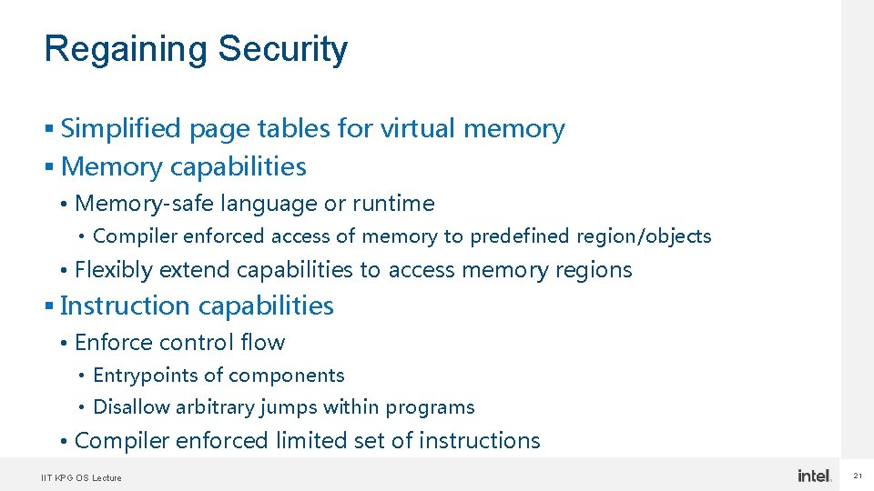 Regaining Security § Simplified page tables for virtual memory § Memory capabilities • Memory-safe