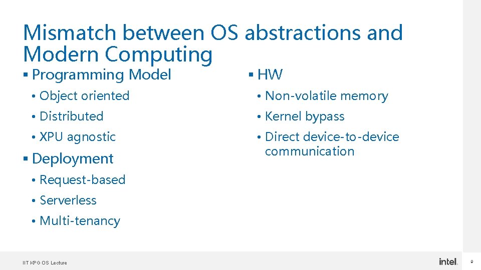 Mismatch between OS abstractions and Modern Computing § Programming Model § HW • Object