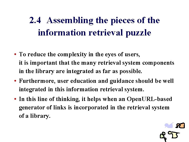 2. 4 Assembling the pieces of the information retrieval puzzle • To reduce the