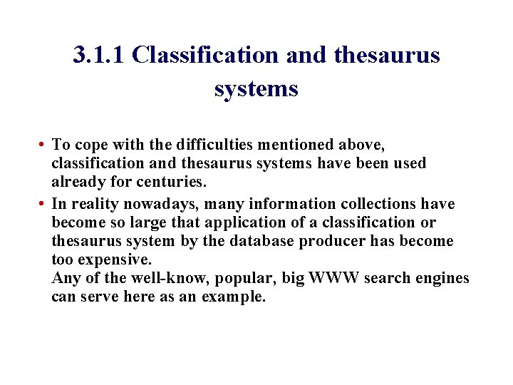 3. 1. 1 Classification and thesaurus systems • To cope with the difficulties mentioned