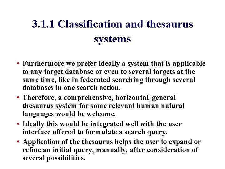 3. 1. 1 Classification and thesaurus systems • Furthermore we prefer ideally a system