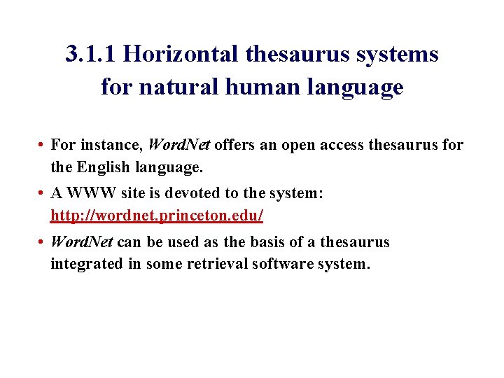 3. 1. 1 Horizontal thesaurus systems for natural human language • For instance, Word.