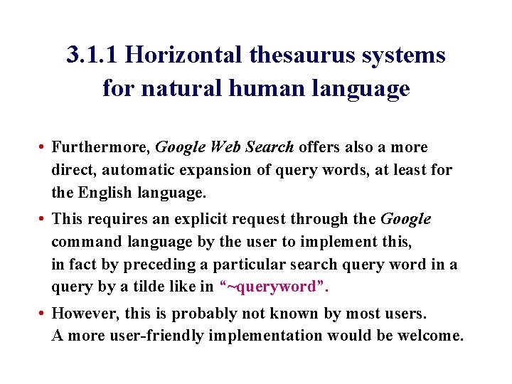 3. 1. 1 Horizontal thesaurus systems for natural human language • Furthermore, Google Web