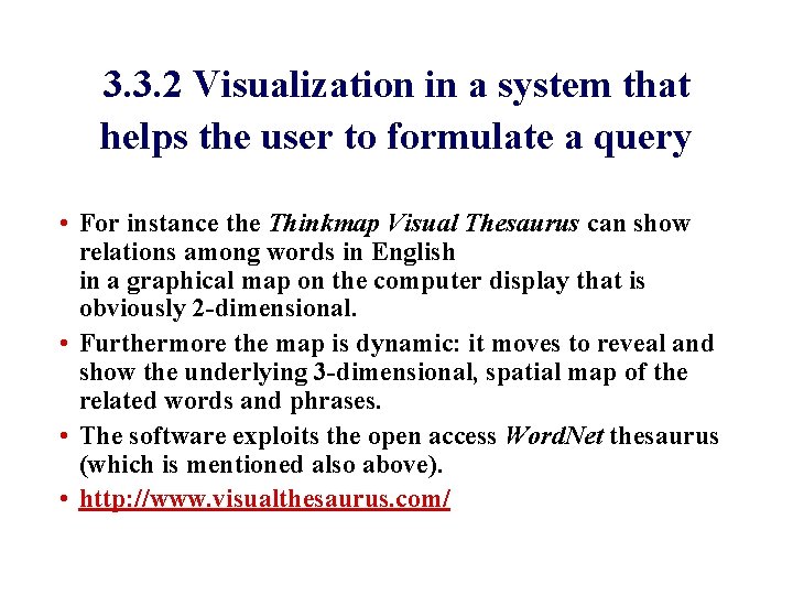 3. 3. 2 Visualization in a system that helps the user to formulate a