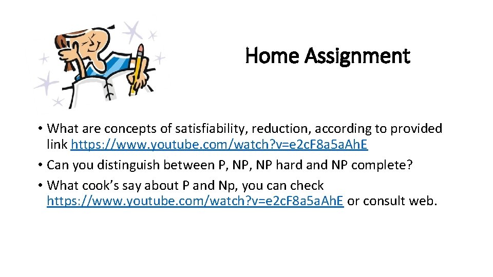 Home Assignment • What are concepts of satisfiability, reduction, according to provided link https: