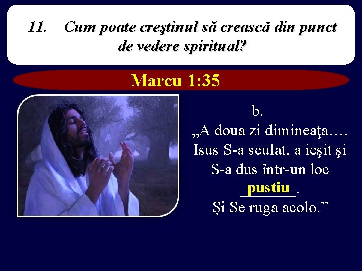 11. Cum poate creştinul să crească din punct de vedere spiritual? Marcu 1: 35