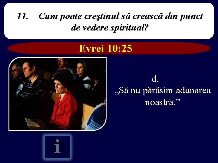 11. Cum poate creştinul să crească din punct de vedere spiritual? Evrei 10: 25