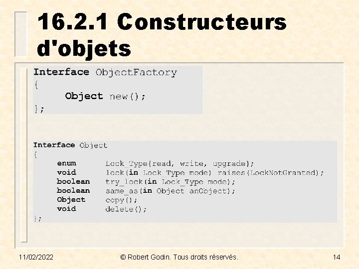 16. 2. 1 Constructeurs d'objets 11/02/2022 © Robert Godin. Tous droits réservés. 14 