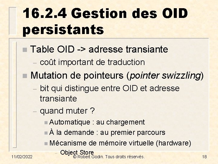 16. 2. 4 Gestion des OID persistants n Table OID -> adresse transiante –