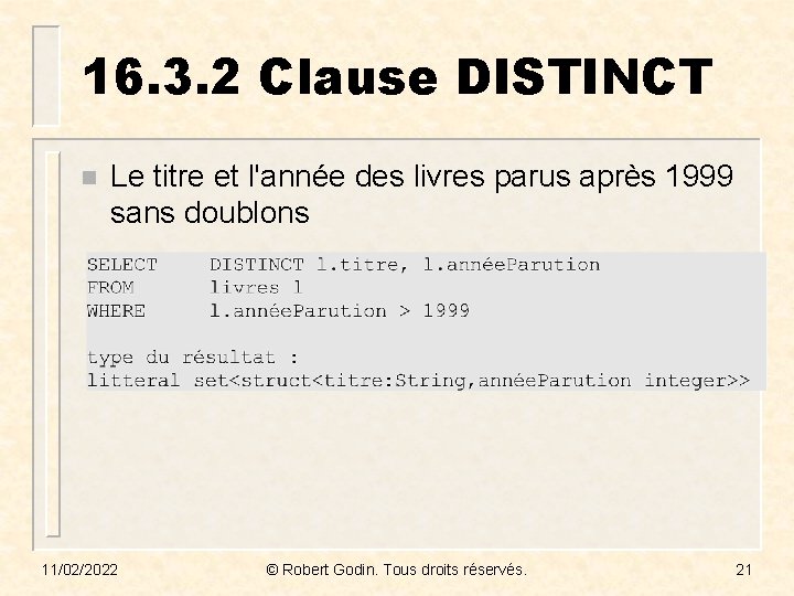 16. 3. 2 Clause DISTINCT n Le titre et l'année des livres parus après